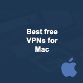 Best free Mac VPNs â€“ Find a secure and reliable VPN for Mac