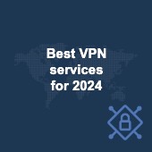 Top VPN services of 2024: A comprehensive guide