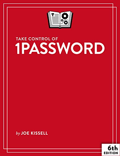 Take Control of 1Password, 6th Edition (English Edition)