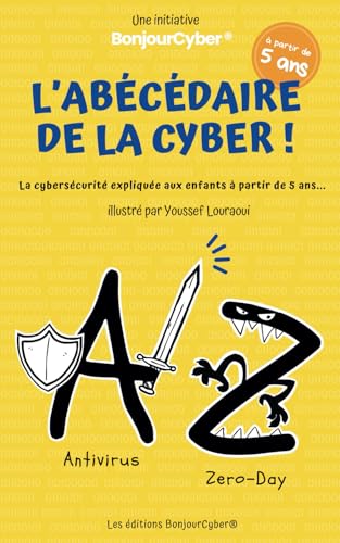 Abécédaire de la Cyber: La cyber expliquée aux enfants à