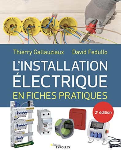 L'installation électrique en fiches pratiques: 2e édition